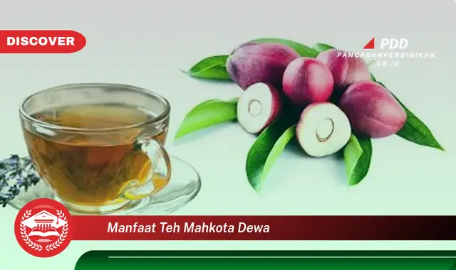 manfaat teh mahkota dewa