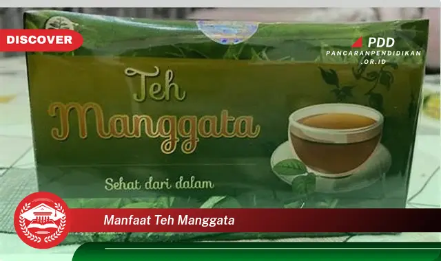 manfaat teh manggata