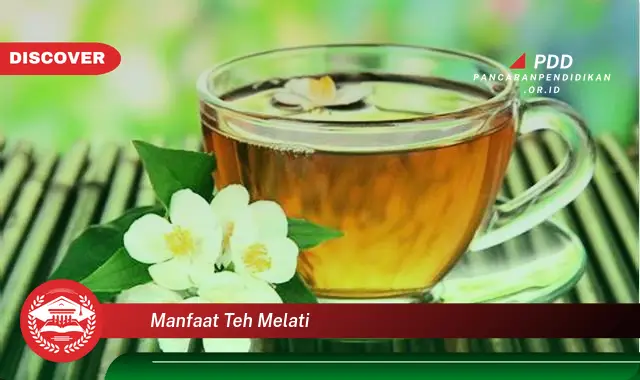 manfaat teh melati