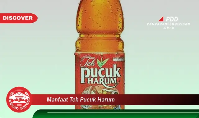 manfaat teh pucuk harum