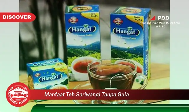 manfaat teh sariwangi tanpa gula