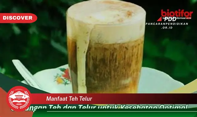 manfaat teh telur