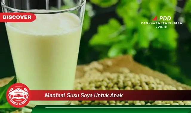 manfaat susu soya untuk anak