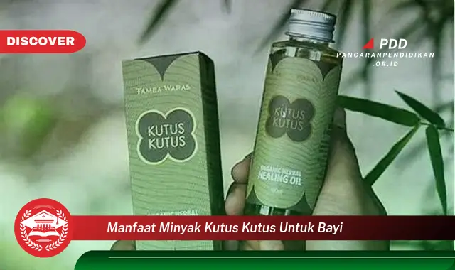 manfaat minyak kutus kutus untuk bayi