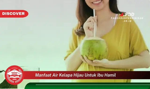 manfaat air kelapa hijau untuk ibu hamil