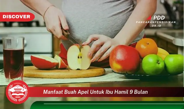 manfaat buah apel untuk ibu hamil 9 bulan