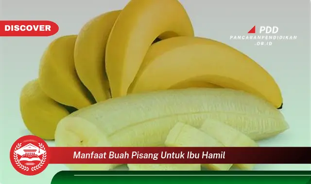 manfaat buah pisang untuk ibu hamil