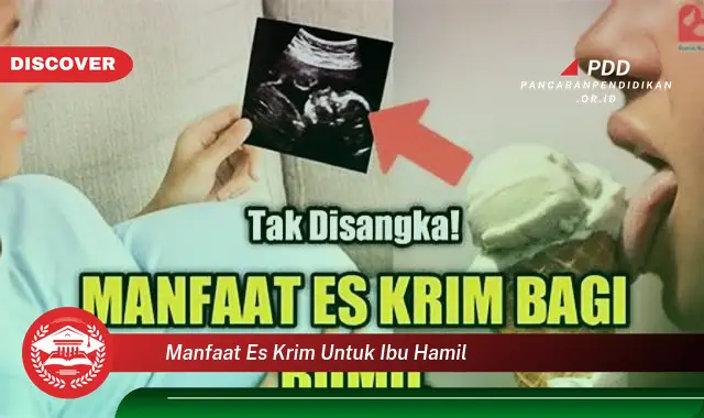 manfaat es krim untuk ibu hamil