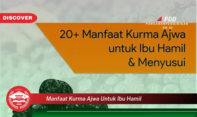 manfaat kurma ajwa untuk ibu hamil
