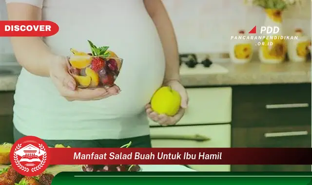 manfaat salad buah untuk ibu hamil