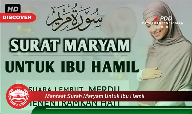 Temukan 10 Manfaat Surah Maryam untuk Ibu Hamil yang Jarang Diketahui