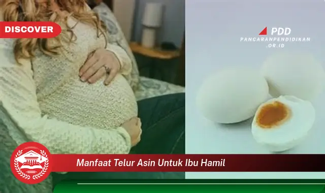 manfaat telur asin untuk ibu hamil