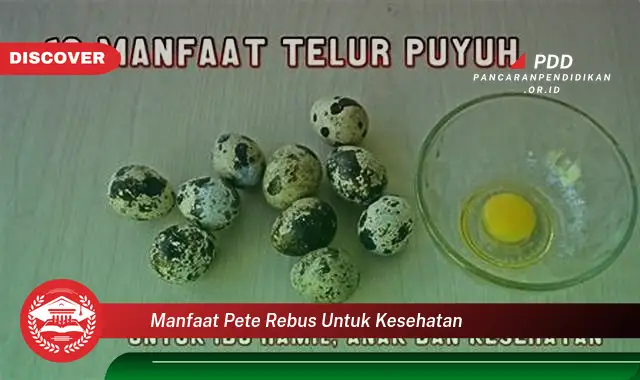 manfaat pete rebus untuk kesehatan