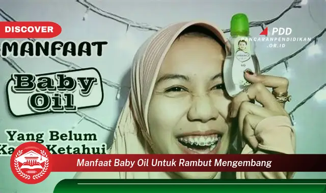 manfaat baby oil untuk rambut mengembang