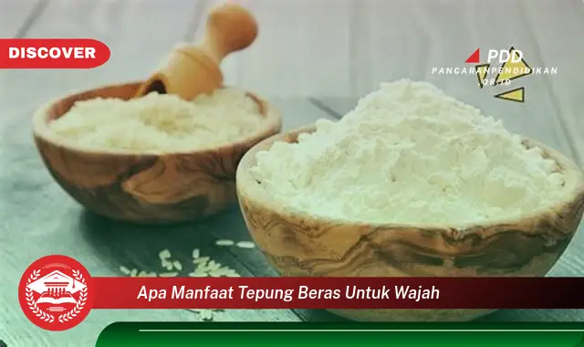 apa manfaat tepung beras untuk wajah