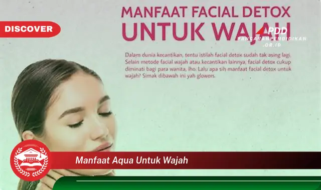 manfaat aqua untuk wajah