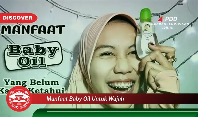 manfaat baby oil untuk wajah