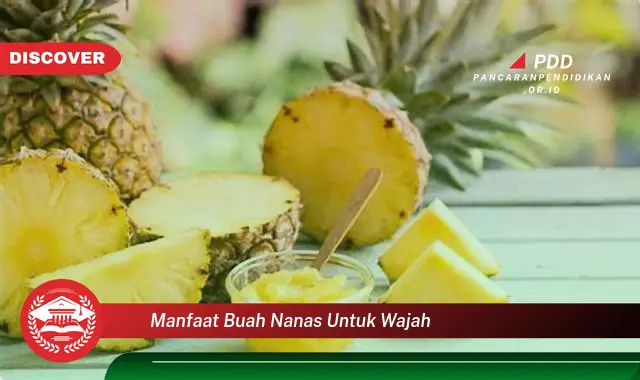 manfaat buah nanas untuk wajah