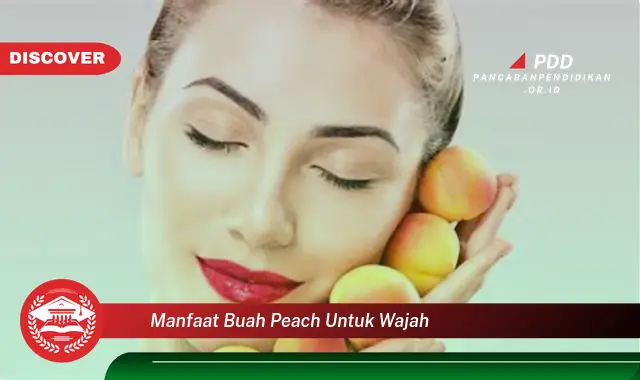 manfaat buah peach untuk wajah