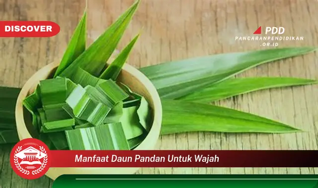 manfaat daun pandan untuk wajah