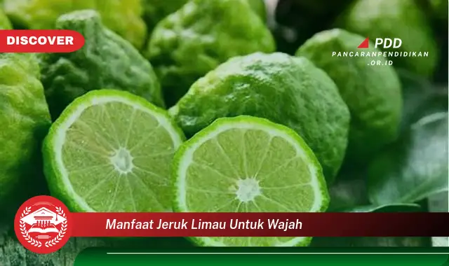 manfaat jeruk limau untuk wajah