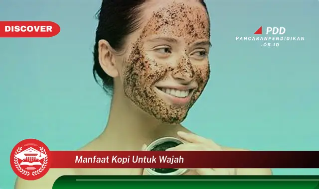 manfaat kopi untuk wajah