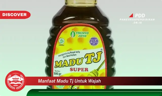 10 Manfaat Madu TJ untuk Wajah yang Bikin Kamu Penasaran