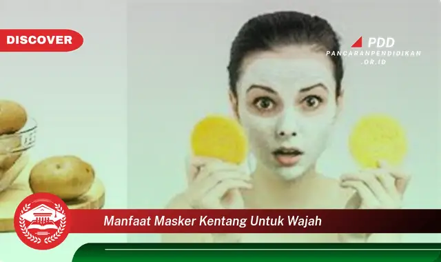 manfaat masker kentang untuk wajah