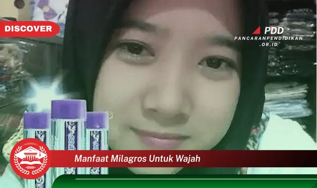 manfaat milagros untuk wajah