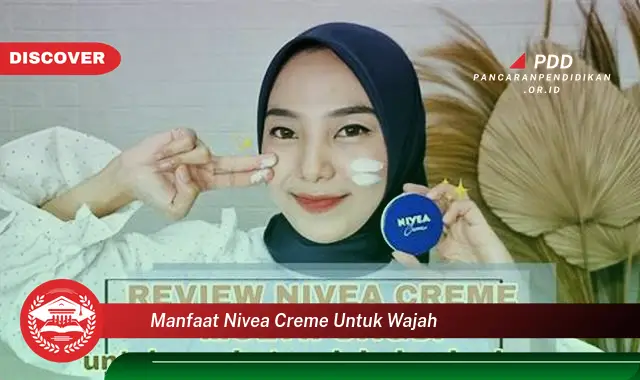 manfaat nivea creme untuk wajah