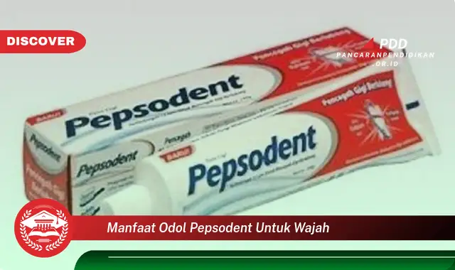 manfaat odol pepsodent untuk wajah