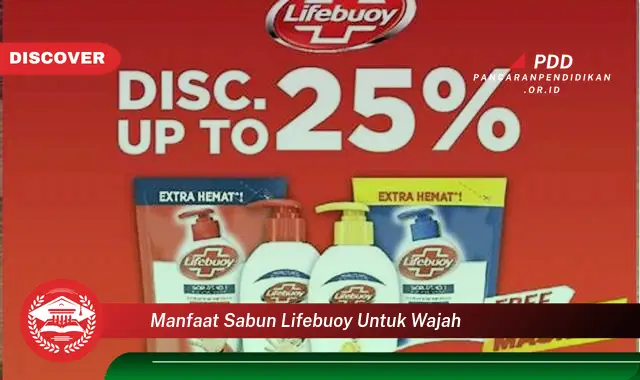 Kamu Wajib Tahu, 30 Manfaat Sabun Lifebuoy untuk Wajah