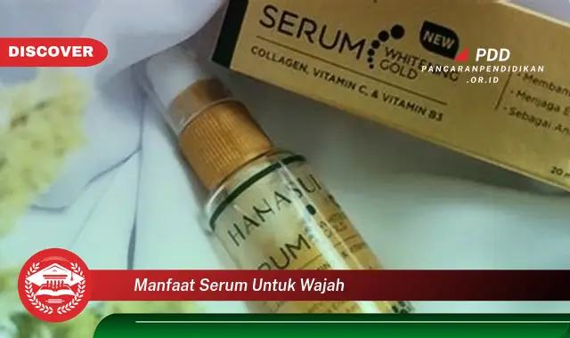 manfaat serum untuk wajah