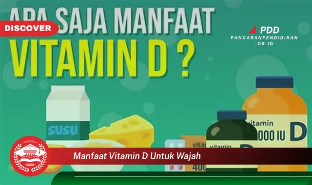 manfaat vitamin d untuk wajah