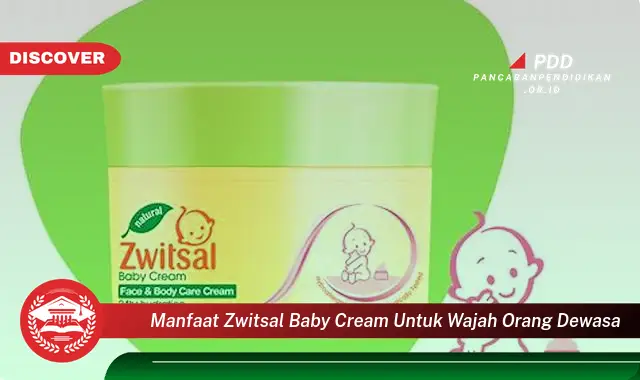 manfaat zwitsal baby cream untuk wajah orang dewasa