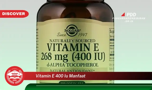 vitamin e 400 iu manfaat